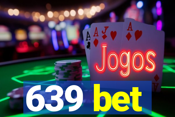 639 bet